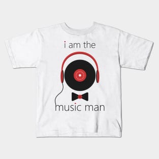 The Music Man Kids T-Shirt